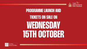 Red poster for Cork 70 International Film Festival, With Text "Programme Launch and Tickets On Sale On Wednesday 15th October"⁠